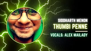 Thumbi Penne  Vocals by Alex Mailady [upl. by Derfiniw]