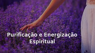 Limpeza e Energização Espiritual [upl. by Nhguaval]