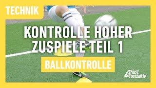 Fussballtraining Hohe Zuspiele Teil 1  Ballkontrolle  Technik [upl. by Ecerahs]