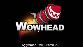 Aggramar Voice Over  Patch 73 [upl. by Graf]