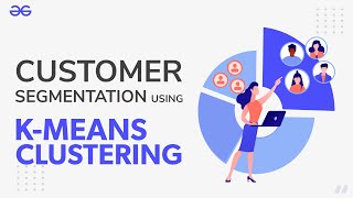 Customer Segmentation Using KMeans Clustering  Machine Learning  GeeksforGeeks [upl. by Wise]