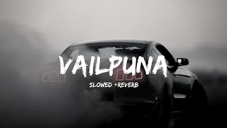 Vailpuna  Sippy Gill  SlowedReverb [upl. by Otrebron125]