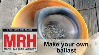 Making your own ballast  Model Railroad Hobbyist  MRH [upl. by Zennas304]