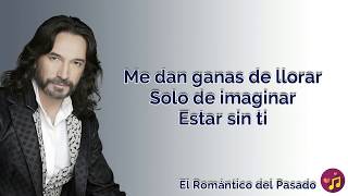 Si tú te fueras de mi  Marco Antonio Solís LetraLyrics [upl. by Fleur]