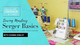 Learn Serger Basics In This Course  Sewing With Cinnamon [upl. by Avot848]