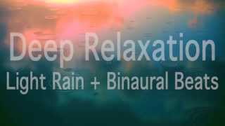 Deep Relaxation  Gentle Rain  Binaural Beats Relaxing Rain [upl. by Yrellam633]