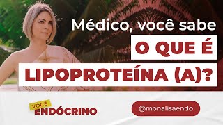 MÉDICO VOCÊ SABE O QUE É LIPOPROTEÍNA A [upl. by Darrell342]