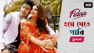 Hoye Jetey Paari হয়ে যেতে পারিLyrical Fidaa  Video Song  Arijit  Yash  Sanjana Arindom SVF [upl. by Dann]