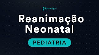 Pediatria  Reanimação Neonatal [upl. by Hernando]