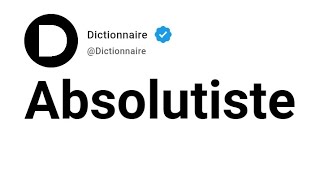 Absolutiste Signification En Français [upl. by Markland]