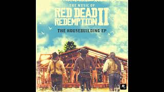 The Housebuilding Song  The Music of Red Dead Redemption 2 OST [upl. by Lumbye]