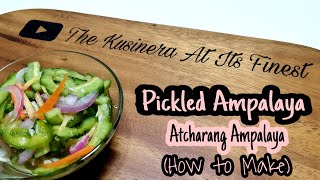 PICKLED AMPALAYA  ATCHARANG AMPALAYA [upl. by Cown314]