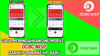 CARA PINDAH ONE MOBILE OCBC NISP  DARI HP LAMA KE HP BARU [upl. by Curzon]