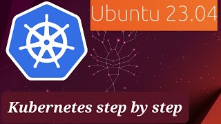 How to Install Kubernetes Cluster on Ubuntu 2304 [upl. by Ekrub]