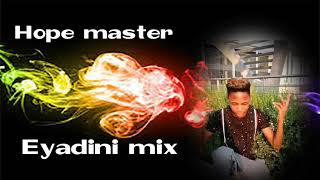 Eyadini mix by Hope master [upl. by Sukcirdor456]