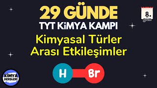 Kimyasal Türler Arası Etkileşimler  29 Günde TYT Kimya Kampı  8Gün  9Sınıf Kimya  TYT 2024 [upl. by Aloysia742]