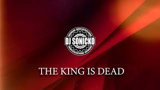 DJ SONICKOTHE KING IS DEAD RC VS YOIKER DELUXE [upl. by Tarra189]