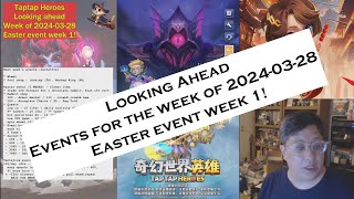 Taptap Heroes  Looking Ahead Events for the Week of 20240328 Easter week 1 [upl. by Ramilahs]