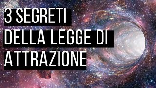 I 3 Segreti della Legge di Attrazione [upl. by Iidnarb]