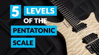 5 levels of the pentatonic scale  Zero to Hero [upl. by Skill]