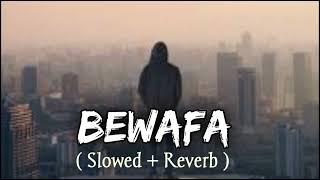 Bewafa  Slowed  Reverb  Imran Khan  Sad Song  Lofi Song  Midnight Chill  Relax 5million [upl. by Olds]