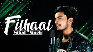 FILHAAL SONG  ME KISI AUR KA HUN FILHAAL  AKSHAY KUMAR  B PRAAK  JAANI  NIHAL SINGH UNPLUGGED [upl. by Ronn]