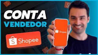 SHOPEE COMO SE CADASTRAR PARA VENDER NA SHOPEE DO ZERO [upl. by Hallett67]