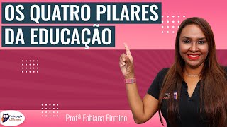 Os Quatro Pilares da Educação  Pedagogia para Concurso [upl. by Aed]