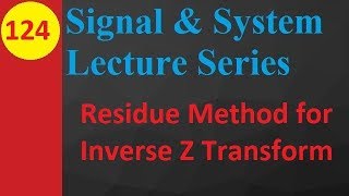 Residue Method for Inverse Z Transform in Signals and Systems [upl. by Ramsdell]