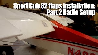 Parkzone Sport Cub S2 flaps installation Part 2 Radio Setup [upl. by Celestine598]