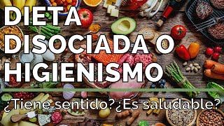 Dieta DISOCIADA o higienismo ¿tiene sentido ¿es saludable [upl. by Engelhart753]