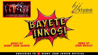 BAYETE INKOSI  Benny John Joseph  John Wesley Muthu [upl. by Asabi]