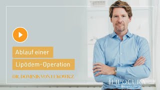 Ablauf einer LipödemOperation  LIPOCURA® [upl. by Enenstein]