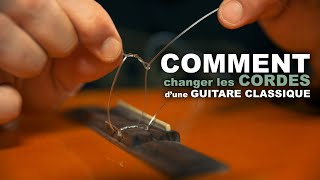 COMMENT changer les CORDES dune guitare CLASSIQUE [upl. by Arhaz]