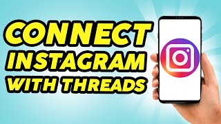 How to Connect Your Instagram with Threads  2024 [upl. by Gil]