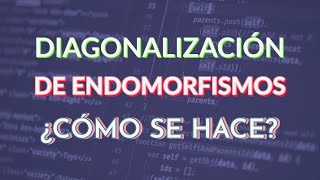 ✅ COMO DIAGONALIZAR ENDOMORFISMOS Diagonalización 👨‍🏫matematicas algebraLineal [upl. by Oam415]