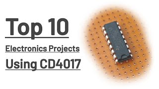 TOP 10 ELECTRONICS PROJECTS USING CD4017 IC [upl. by Vania764]