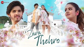 Zara Thehro  Official Music Video  Aarti Saxena amp Rohan Mehra  Altamash Faridi [upl. by Adidnac309]