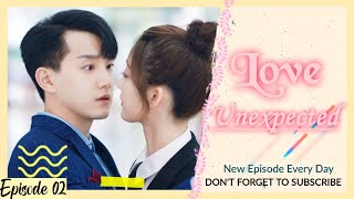 Love Unexpected Episode 02  New Chinese Drama Hindi Dubbed  Full Hd NextLavelDramas [upl. by Tehr]