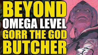 Beyond Omega Level Gorr the God Butcher  Comics Explained [upl. by Forras853]