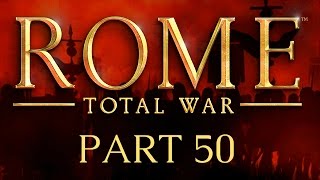 Rome Total War  Part 50  Desperate Times [upl. by Boeke]