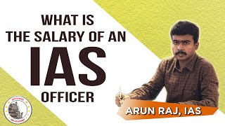 What is the Salary of an IAS Officer  Training  Chief Secretary  Mr Arun Raj IAS [upl. by Rodge664]