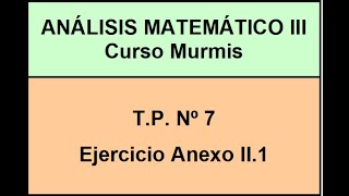 AM3 Murmis  TP 7  Ej Anexo II1 [upl. by Akinas]