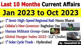 Last 10 Months Current Affairs 2023  January 2023 To October 2023  Important Current Affairs 2023 [upl. by Neeluj733]