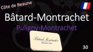 How to Pronounce Bâtard Montrachet Burgundy Grand Cru Wine Pronunciation Puligny [upl. by Goldston]