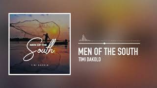 Timi Dakolo  Men Of The South Official Audio [upl. by Coffey]