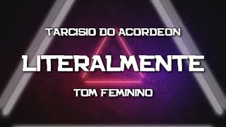 PLAYBACK  LITERALMENTE  TOM FEMININO  TARCISIO DO ACORDEON KARAOKÊ [upl. by Dennison]