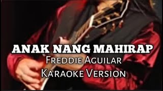 ANAK NG MAHIRAP BY FREDDIE AGUILAR  HD KARAOKE  CLASSIC OPM SONG [upl. by Enialb]