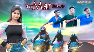 Hum mar jayenge  New nagpuri sadri dance video 2021  Anjali Tigga  Vinay Kumar  Prity barla [upl. by Nirrep]