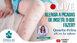 Alergia a Picadas de Inseto O que fazer  Com Dra Katia Stanigher [upl. by Whallon]